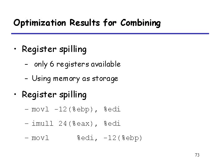 Optimization Results for Combining • Register spilling – only 6 registers available – Using