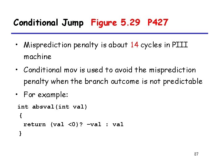 Conditional Jump Figure 5. 29 P 427 • Misprediction penalty is about 14 cycles