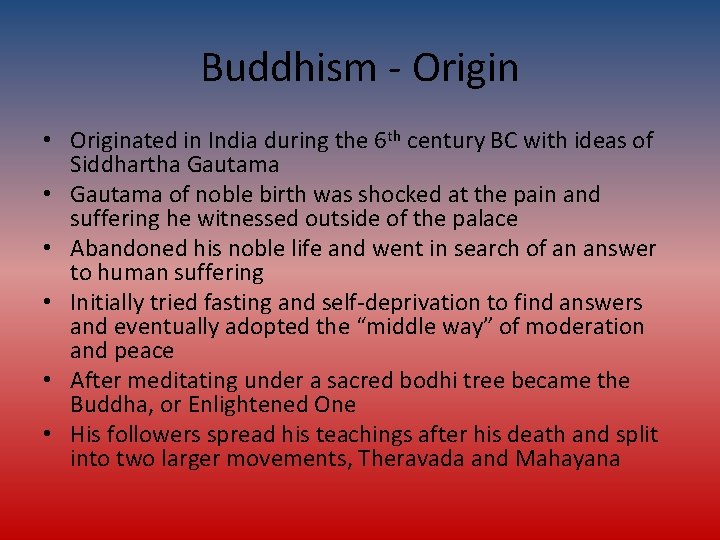 Buddhism - Origin • Originated in India during the 6 th century BC with