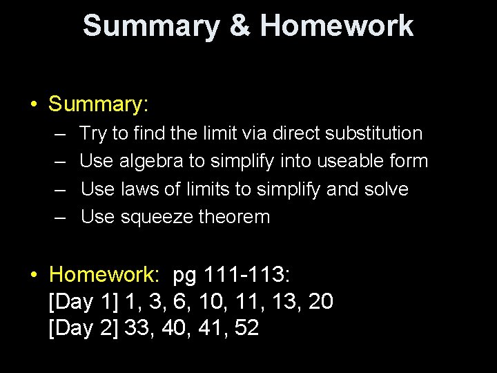 Summary & Homework • Summary: – – Try to find the limit via direct