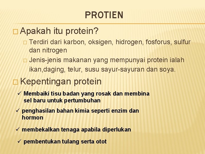 PROTIEN � Apakah itu protein? Terdiri dari karbon, oksigen, hidrogen, fosforus, sulfur dan nitrogen