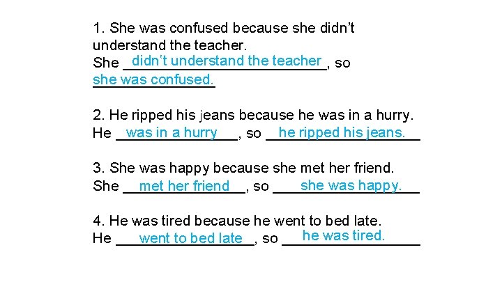 1. She was confused because she didn’t understand the teacher. didn‛t understand the teacher