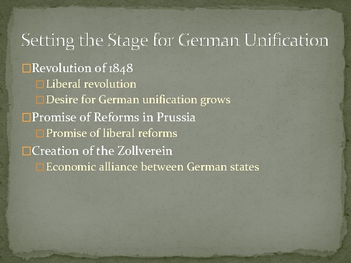 Setting the Stage for German Unification �Revolution of 1848 � Liberal revolution � Desire