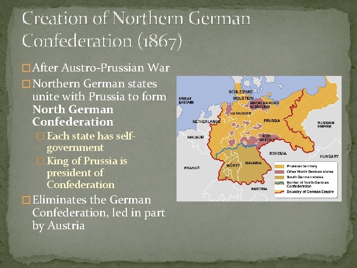 Creation of Northern German Confederation (1867) � After Austro-Prussian War � Northern German states