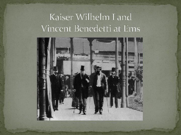 Kaiser Wilhelm I and Vincent Benedetti at Ems 