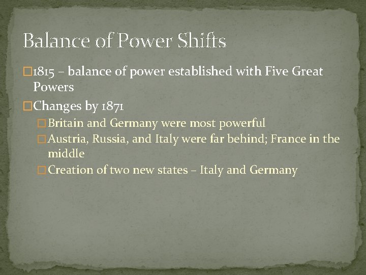 Balance of Power Shifts � 1815 – balance of power established with Five Great