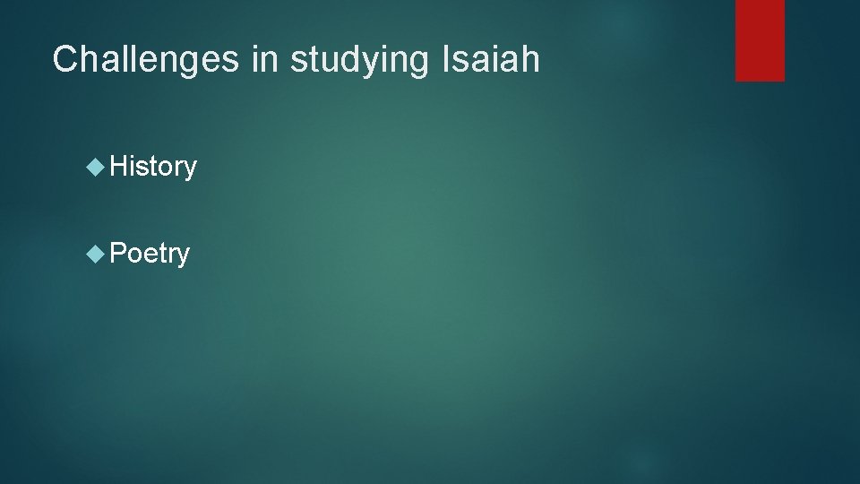Challenges in studying Isaiah History Poetry 
