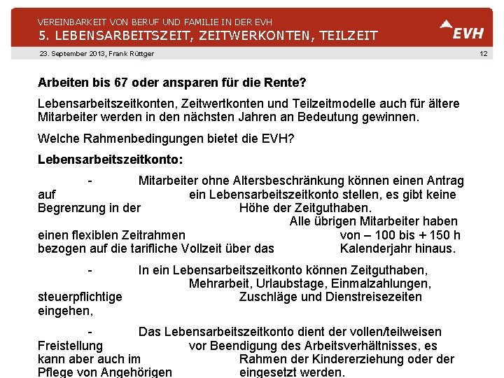 VEREINBARKEIT VON BERUF UND FAMILIE IN DER EVH 5. LEBENSARBEITSZEIT, ZEITWERKONTEN, TEILZEIT 23. September