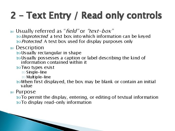 2 – Text Entry / Read only controls Usually referred as “field” or “text-box”