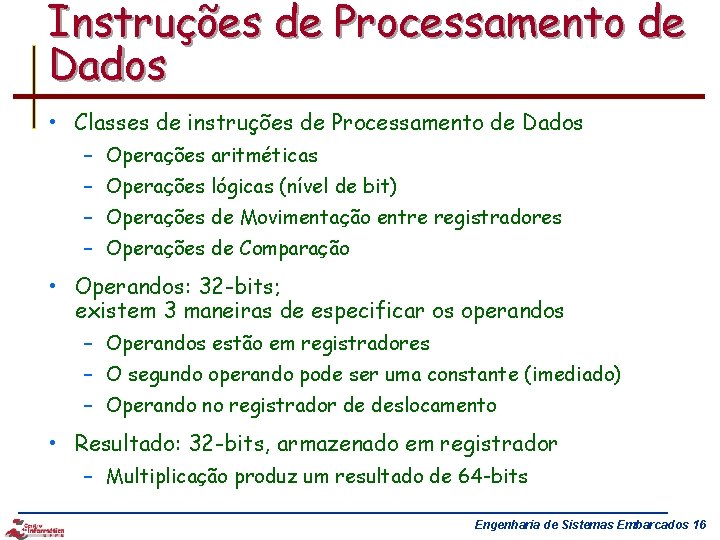 Instruções de Processamento de Dados • Classes de instruções de Processamento de Dados –