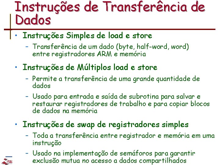 Instruções de Transferência de Dados • Instruções Simples de load e store – Transferência