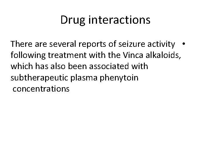 Drug interactions There are several reports of seizure activity • following treatment with the