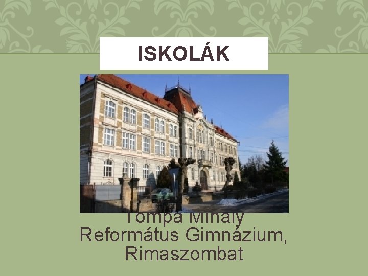 ISKOLÁK Tompa Mihály Református Gimnázium, Rimaszombat 