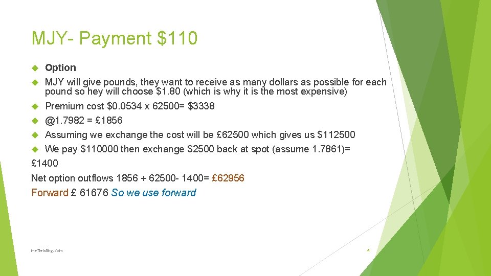 MJY- Payment $110 Option MJY will give pounds, they want to receive as many