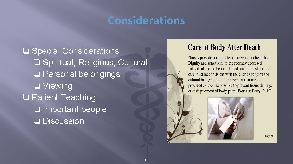 Considerations ❏ Special Considerations ❏ Spiritual, Religious, Cultural ❏ Personal belongings ❏ Viewing ❏