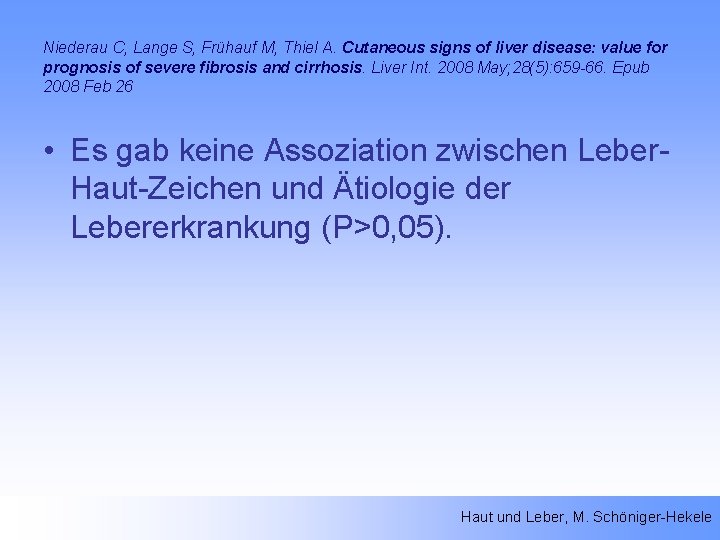 Niederau C, Lange S, Frühauf M, Thiel A. Cutaneous signs of liver disease: value