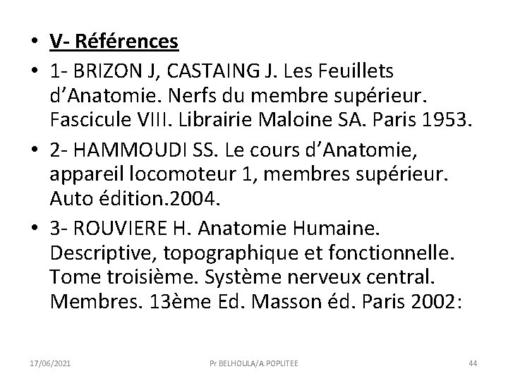  • V- Références • 1 - BRIZON J, CASTAING J. Les Feuillets d’Anatomie.