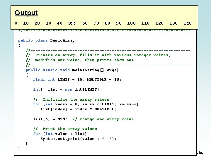 //********************************** Output // Basic. Array. java Author: Lewis/Loftus // 0 //10 Demonstrates 20 30