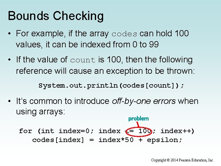 Bounds Checking • For example, if the array codes can hold 100 values, it