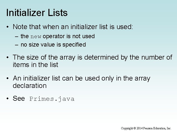 Initializer Lists • Note that when an initializer list is used: – the new