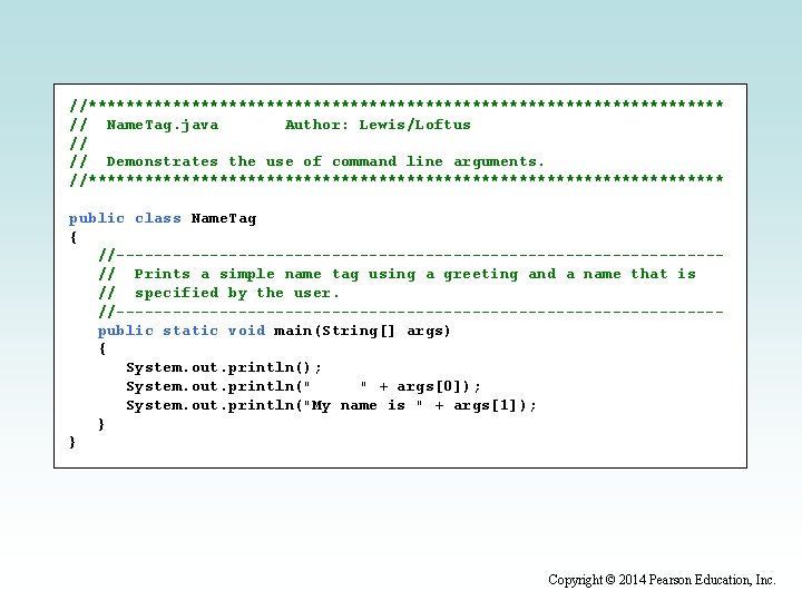 //********************************** // Name. Tag. java Author: Lewis/Loftus // // Demonstrates the use of command