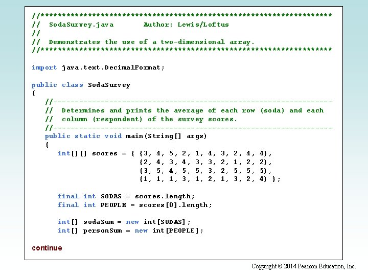 //********************************** // Soda. Survey. java Author: Lewis/Loftus // // Demonstrates the use of a