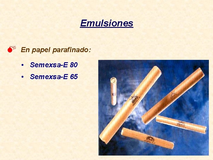 Emulsiones M En papel parafinado: • Semexsa-E 80 • Semexsa-E 65 