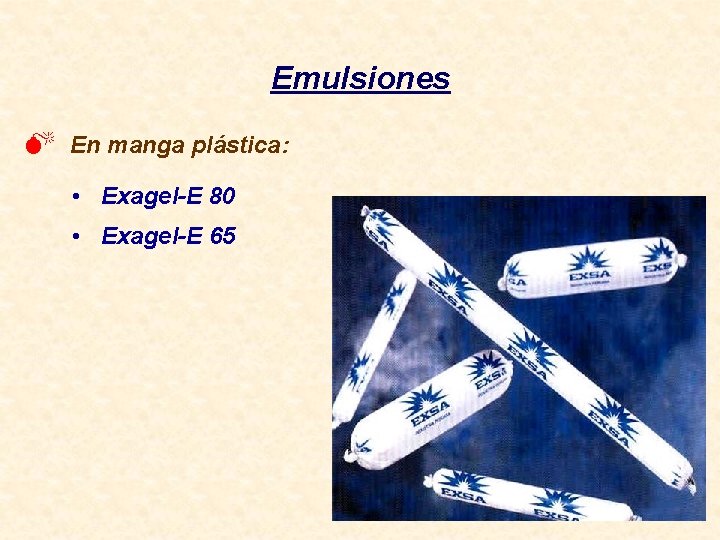 Emulsiones M En manga plástica: • Exagel-E 80 • Exagel-E 65 
