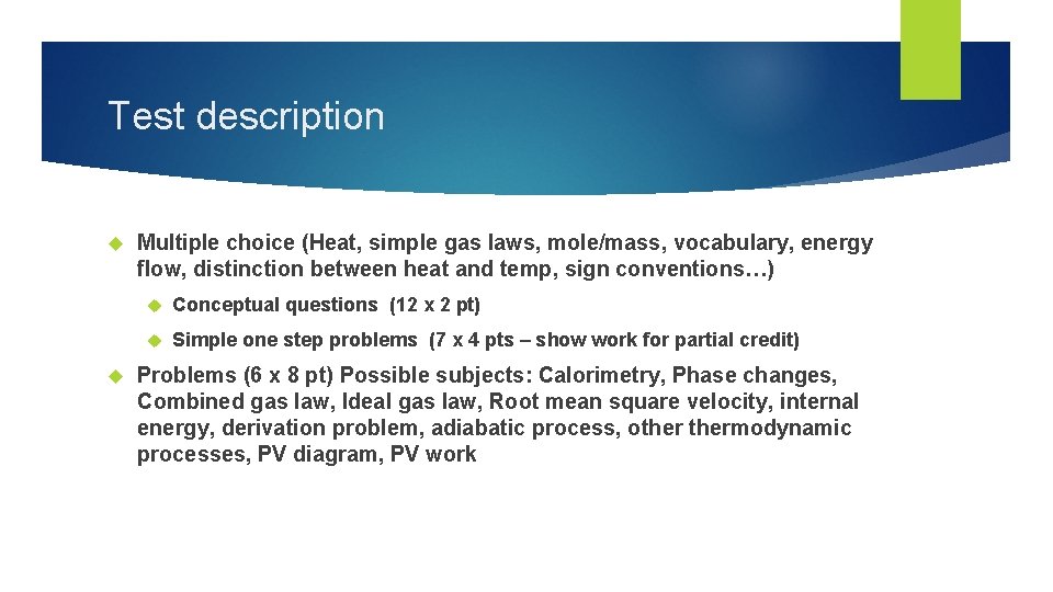 Test description Multiple choice (Heat, simple gas laws, mole/mass, vocabulary, energy flow, distinction between