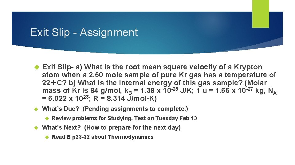 Exit Slip - Assignment Exit Slip- a) What is the root mean square velocity