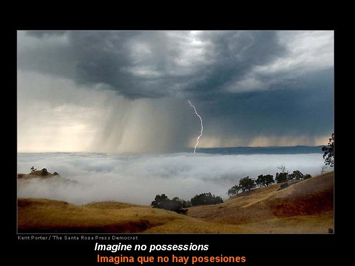 Imagine no possessions Imagina que no hay posesiones 