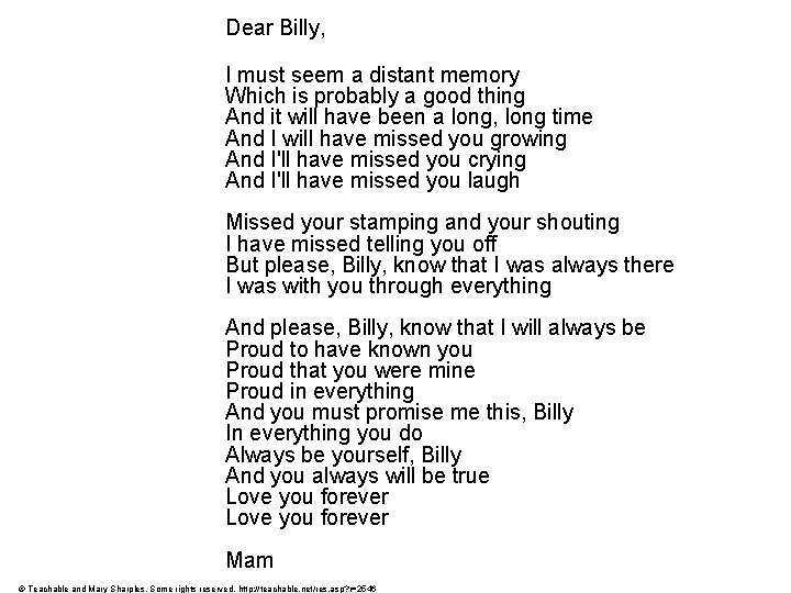 Dear Billy, I must seem a distant memory Which is probably a good thing