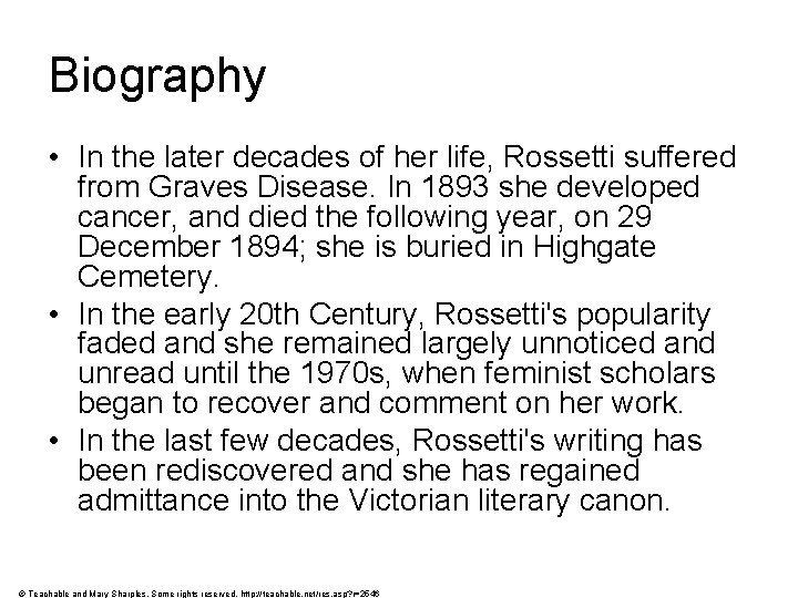 Biography • In the later decades of her life, Rossetti suffered from Graves Disease.