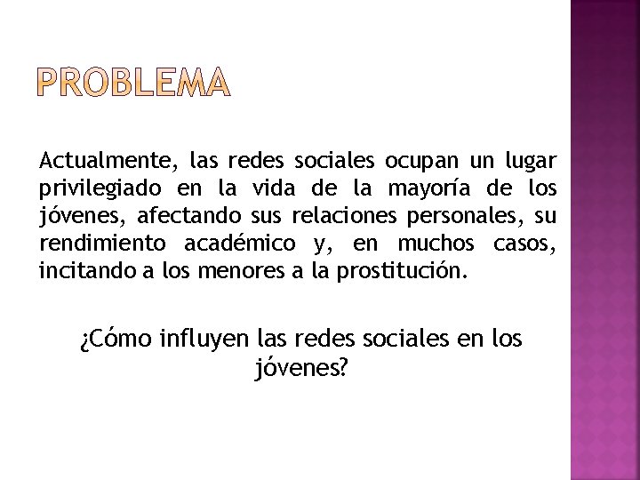 Actualmente, las redes sociales ocupan un lugar privilegiado en la vida de la mayoría