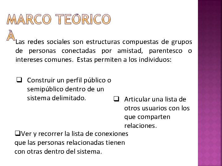 Las redes sociales son estructuras compuestas de grupos de personas conectadas por amistad, parentesco