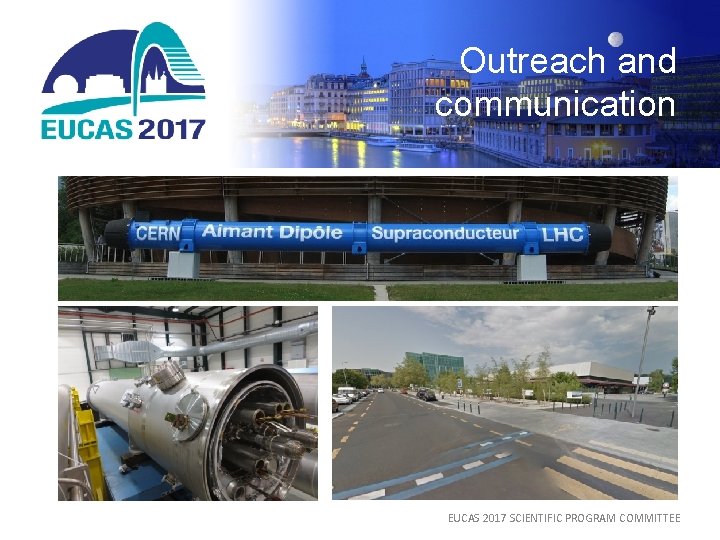 Outreach and communication EUCAS 2017 SCIENTIFIC PROGRAM COMMITTEE 