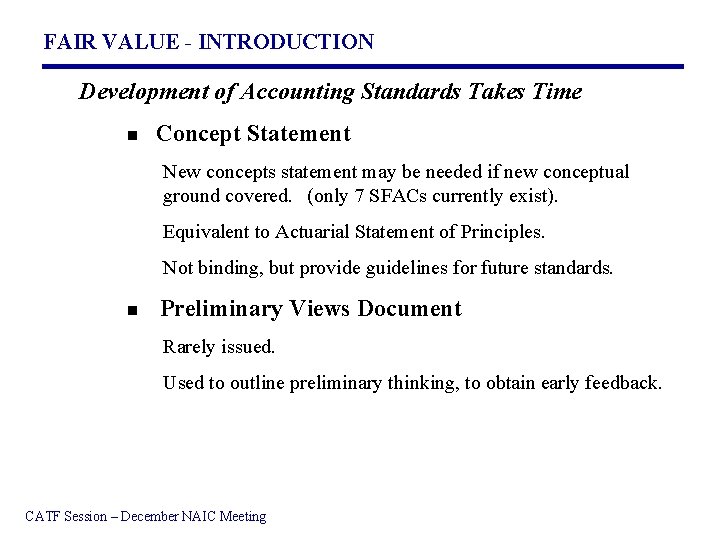 FAIR VALUE - INTRODUCTION Development of Accounting Standards Takes Time n Concept Statement New