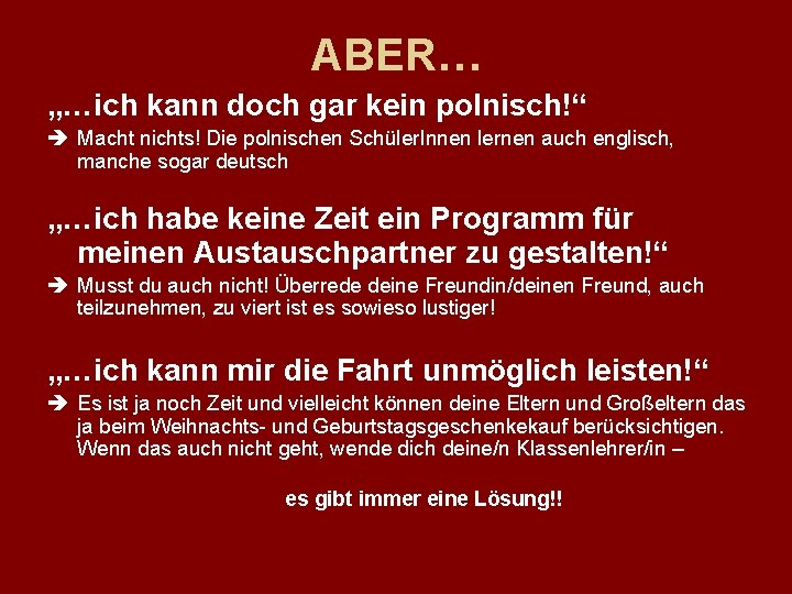 ABER… „…ich kann doch gar kein polnisch!“ è Macht nichts! Die polnischen Schüler. Innen