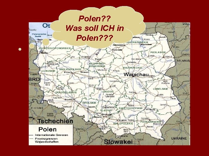 Polen? ? Was soll ICH in Polen? ? ? 