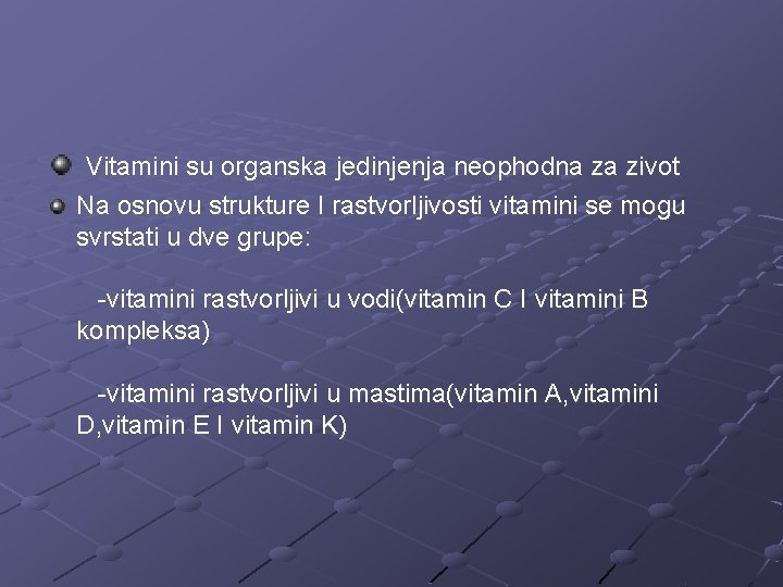 Vitamini su organska jedinjenja neophodna za zivot Na osnovu strukture I rastvorljivosti vitamini se