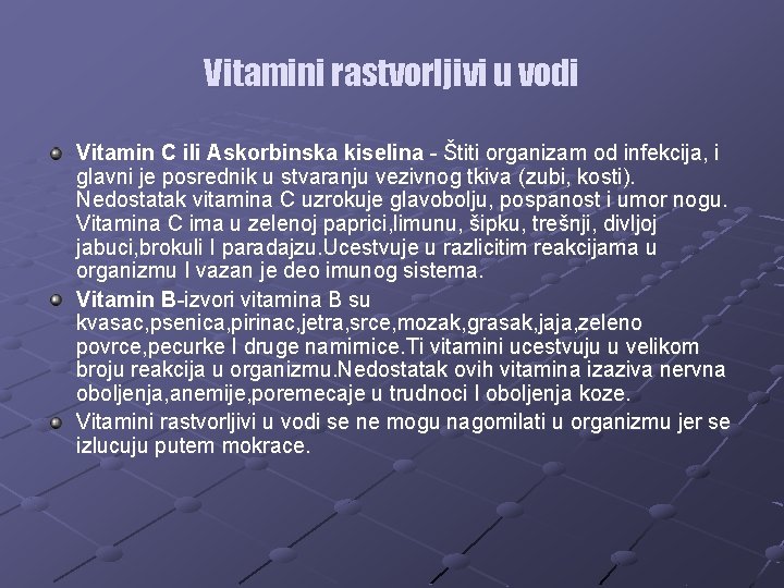 Vitamini rastvorljivi u vodi Vitamin C ili Askorbinska kiselina - Štiti organizam od infekcija,