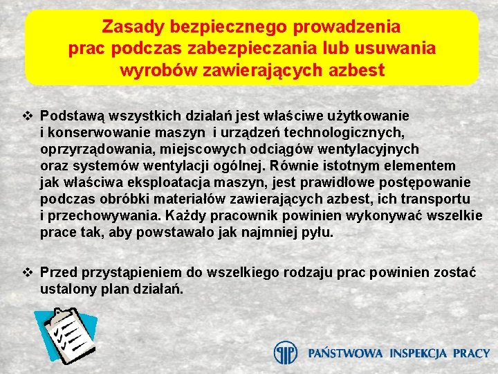 Zasady bezpiecznego prowadzenia prac podczas zabezpieczania lub usuwania wyrobów zawierających azbest v Podstawą wszystkich