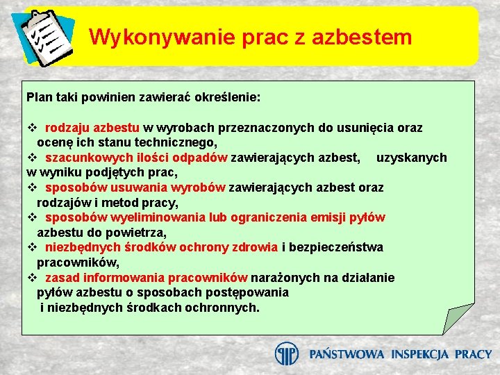 Wykonywanie prac z azbestem Plan taki powinien zawierać określenie: Za przygotowanie i realizację robót