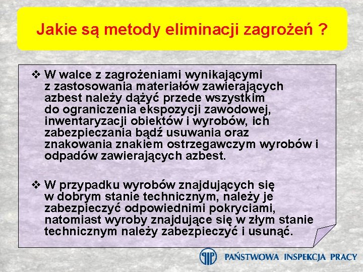 Jakie metody eliminacji zagrożeń ? Jakie są są metody eliminacji zagrożeń ? v W