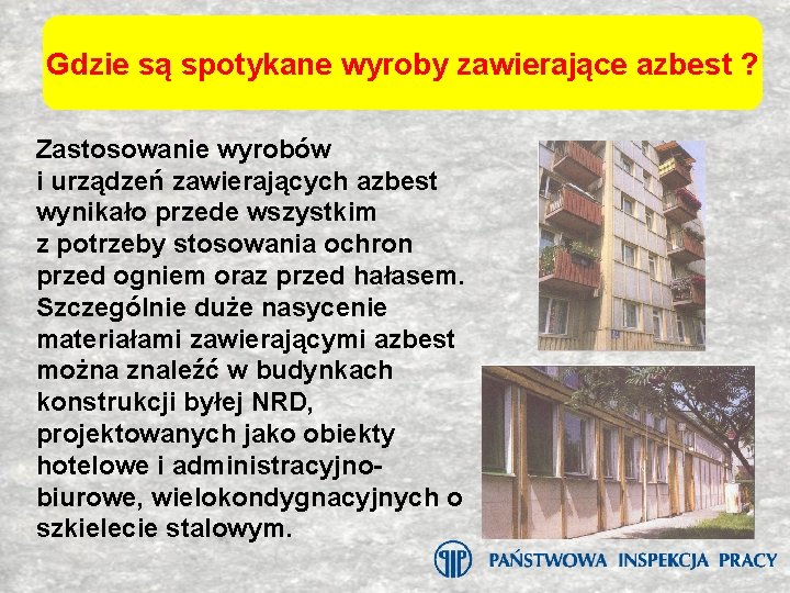 Gdzie są spotykane wyroby zawierające azbest ? Zastosowanie wyrobów i urządzeń zawierających azbest wynikało