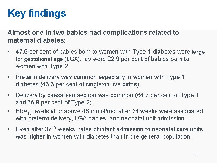 Key findings Almost one in two babies had complications related to maternal diabetes: •