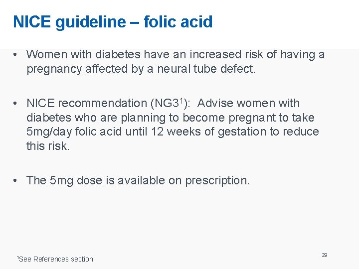 NICE guideline – folic acid • Women with diabetes have an increased risk of