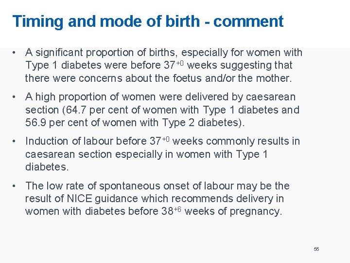 Timing and mode of birth - comment • A significant proportion of births, especially