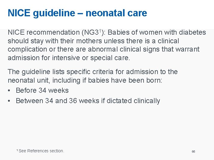 NICE guideline – neonatal care NICE recommendation (NG 31): Babies of women with diabetes