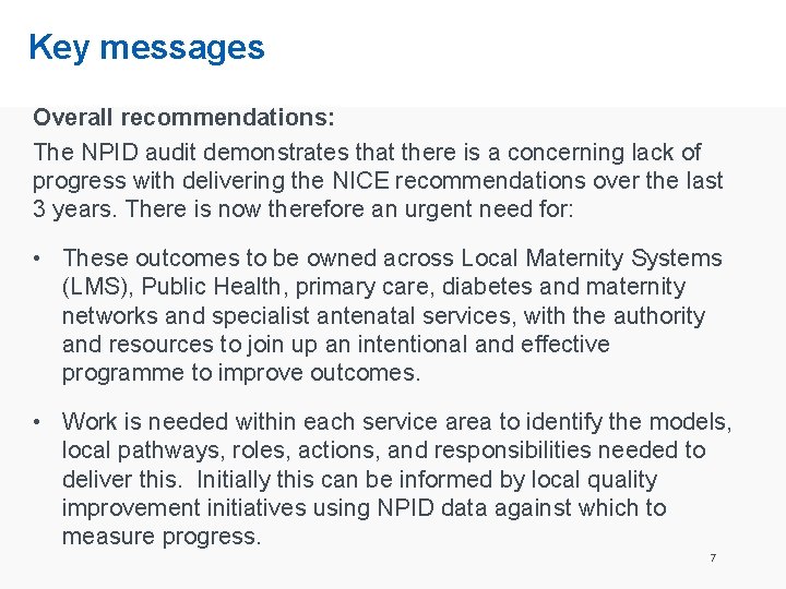 Key messages Overall recommendations: The NPID audit demonstrates that there is a concerning lack